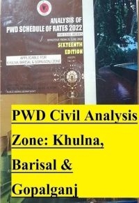 Analysis Of PWD Schedule Of Rates: Part A: Civil Works-Khulna & Barishal Zone