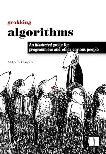 Grokking Algorithms Grokking Algorithms: An Illustrated Guide for Programmers and Other Curious People - Image 1