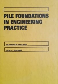 Pile Foundations In Engineering Practice