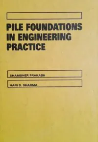 Pile Foundations In Engineering Practice