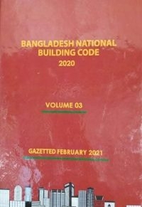 Bangladesh National Building Code-BNBC-2020 (Hard Cover)-Volume-03