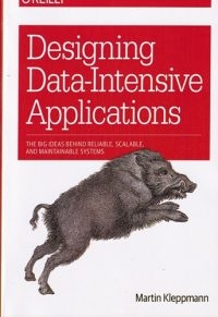 Designing Data-Intensive Applications: The Big Ideas Behind Reliable, Scalable, and Maintainable Systems