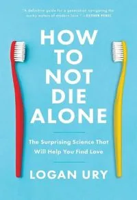 How to Not Die Alone - Premium Quality