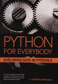 Python for Everybody: Exploring Data in Python 3
