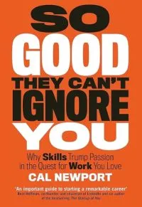 So Good They Can’t Ignore You - Premium Quality