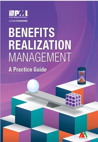 Benefits realization management _ a practice guide -- Project Institute; Project Management Institute Benefits realization management: A practice guide - Image 1
