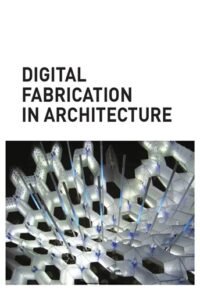 Digital Fabrication in Architecture