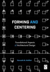 Forming and Centering Foundational Aspects of Architectural Design