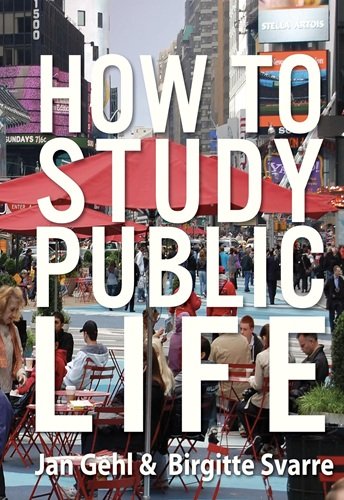 How to Study Public Life. Methods in Urban Design How to Study Public Life. Methods in Urban Design - Image 1