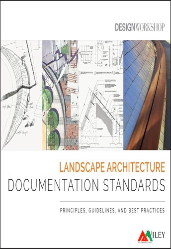 Landscape Architecture Documentation Standards. Principles, Guidelines, and Best Practices 1st Edition Landscape Architecture Documentation Standards: Principles, Guidelines, and Best Practices - Image 1