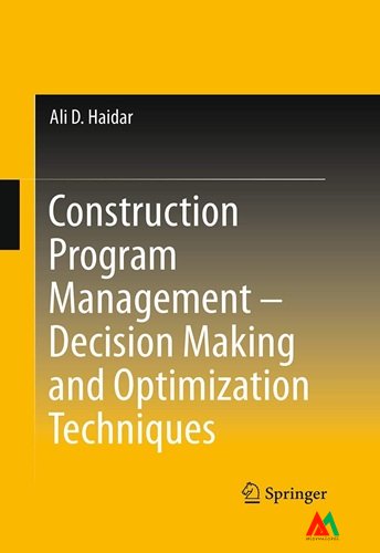 Construction Program Management – Decision Making and Optimization Techniques Construction Program Management – Decision Making and Optimization Techniques - Image 1