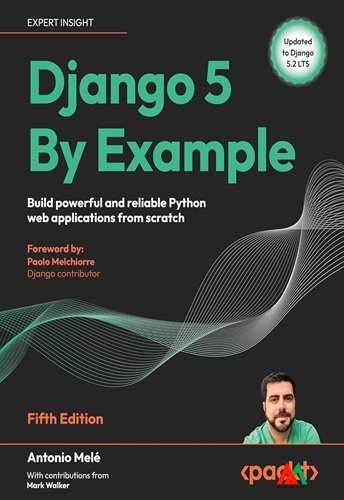 Django 5 By Example Django 5 By Example: Build powerful and reliable Python web applications from scratch - Image 1
